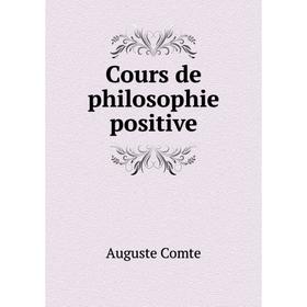 

Книга Cours de philosophie positive. Comte Auguste