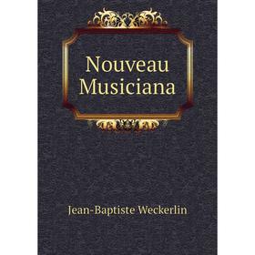 

Книга Nouveau Musiciana