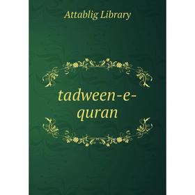

Книга Tadween - e - quran. Attablig Library