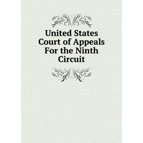 

Книга United States Court of Appeals For the Ninth Circuit