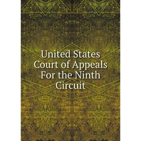 

Книга United States Court of Appeals For the Ninth Circuit