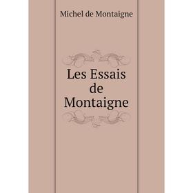 

Книга Les Essais de Montaigne