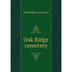 

Книга Oak Ridge cemetery
