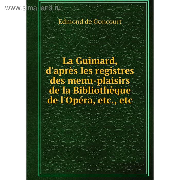 фото Книга la guimard, d'après les registres des menu-plaisirs de la bibliothèque de l'opéra, etc nobel press