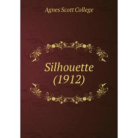

Книга Silhouette (1912). Agnes Scott College