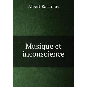 

Книга Musique et inconscience