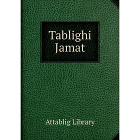 

Книга Tablighi Jamat. Attablig Library