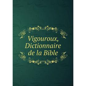 

Книга Vigouroux, Dictionnaire de la Bible