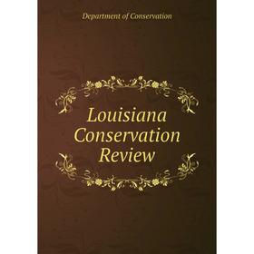 

Книга Louisiana Conservation Review