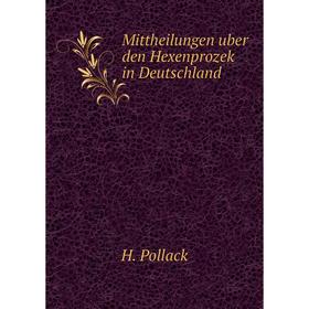 

Книга Mittheilungen uber den Hexenprozek in Deutschland