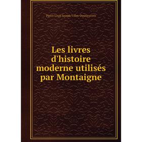 

Книга Les livres d'histoire moderne utilisés par Montaigne