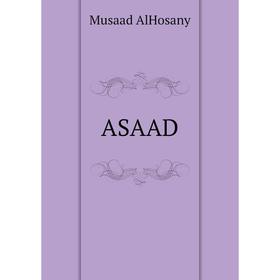 

Книга ASAAD. Musaad AlHosany