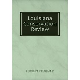

Книга Louisiana Conservation Review