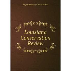 

Книга Louisiana Conservation Review