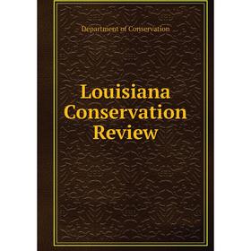 

Книга Louisiana Conservation Review