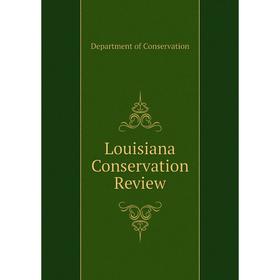 

Книга Louisiana Conservation Review