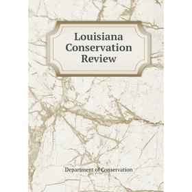 

Книга Louisiana Conservation Review