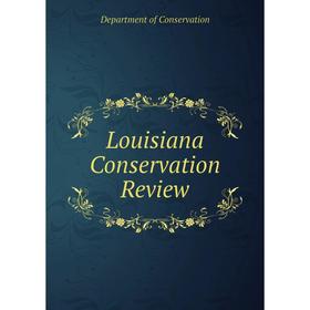 

Книга Louisiana Conservation Review