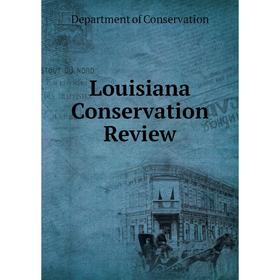

Книга Louisiana Conservation Review
