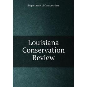 

Книга Louisiana Conservation Review