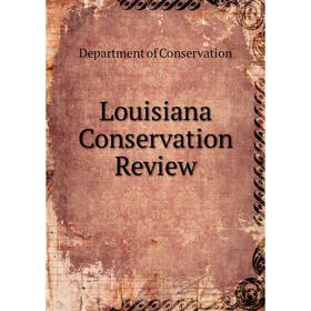 

Книга Louisiana Conservation Review