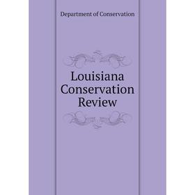 

Книга Louisiana Conservation Review