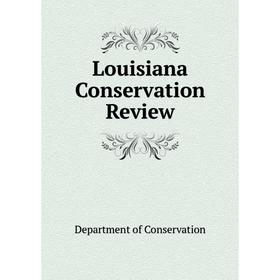 

Книга Louisiana Conservation Review