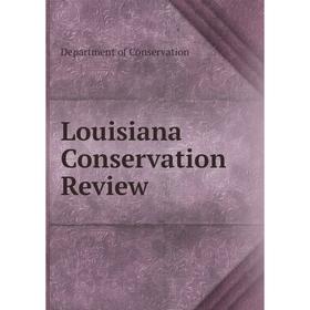 

Книга Louisiana Conservation Review