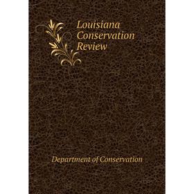 

Книга Louisiana Conservation Review