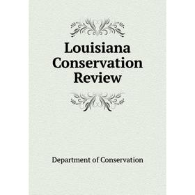 

Книга Louisiana Conservation Review