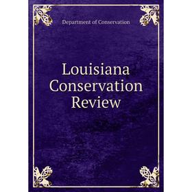 

Книга Louisiana Conservation Review