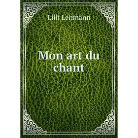 

Книга Mon art du chant