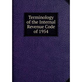 

Книга Terminology of the Internal Revenue Code of 1954