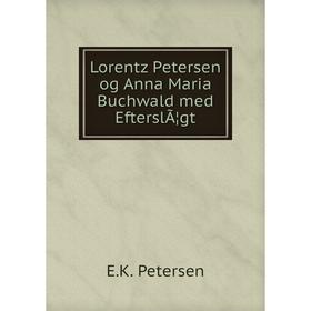 

Книга Lorentz Petersen og Anna Maria Buchwald med EfterslÃ¦gt