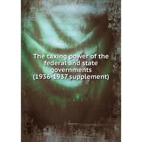 

Книга The taxing power of the federal and state governments (1936 - 1937 supplement)