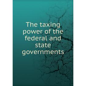 

Книга The taxing power of the federal and state governments