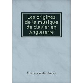 

Книга Les origines de la musique de clavier en Angleterre