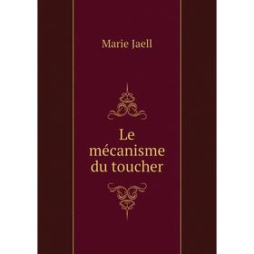 

Книга Le mécanisme du toucher