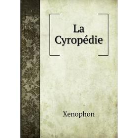 

Книга La Cyropédie