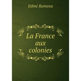 

Книга La France aux colonies