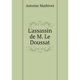 

Книга L'assassin de M Le Doussat