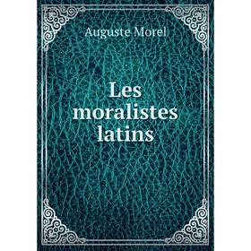 

Книга Les moralistes latins