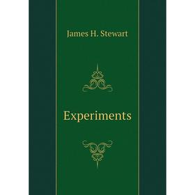 

Книга Experiments. James H. Stewart