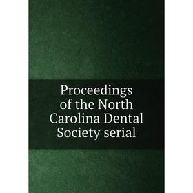 

Книга Proceedings of the North Carolina Dental Society serial