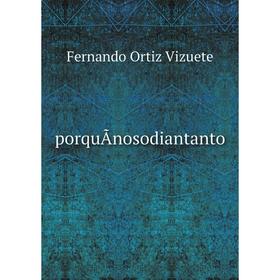 

Книга PorquÃnosodiantanto. Fernando Ortiz Vizuete
