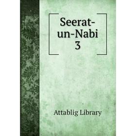 

Книга Seerat - un - Nabi 3. Attablig Library