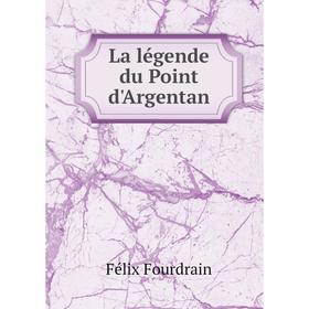 

Книга La légende du Point d'Argentan