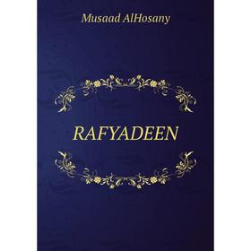 

Книга RAFYADEEN. Musaad AlHosany