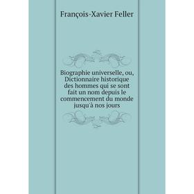 

Книга Biographie universelle, ou, Dictionnaire historique des hommes qui se sont fait un nom depuis le commencement du monde jusqu'à nos jours