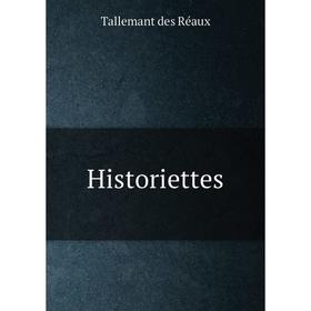 

Книга Historiettes. Tallemant des Réaux